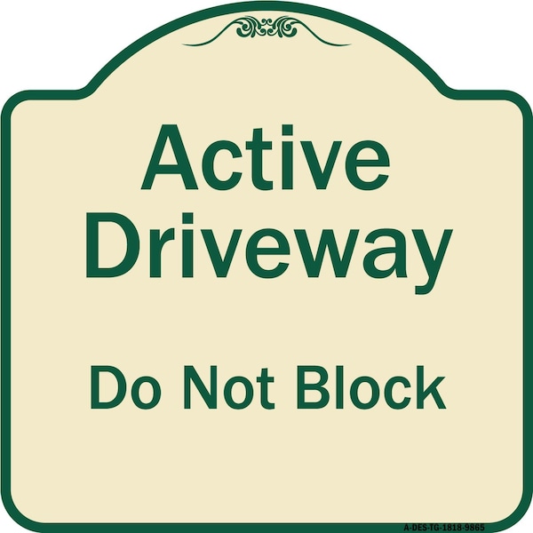 Designer Series-Active Driveway Do Not Block Tan & Green, 18" x 18", TG-1818-9865